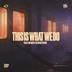 This Is What We Do (Franz Colmer X Bed Roses Remix)