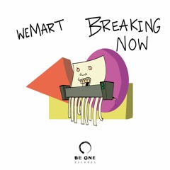 WeMart - Breaking Now (Original Mix)