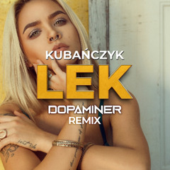 Kubańczyk - Lek (Dopaminer Remix)
