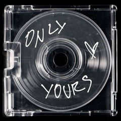 ONLY YOURS