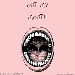 Out My Mouth (Feat. Oklahoma Kid)