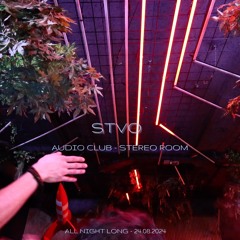 STVO @ Audio Club / Stereo Room - All Night Long  24.08.24