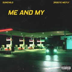 Me and My - SunChild (feat. 3rdEyeMcFly) - prod. by BYoung