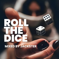 ROLL THE DICE MIXED BY JACKSTER