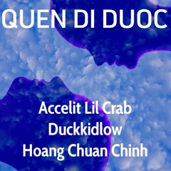 CỐ QUÊN ĐI ĐƯỢC EM - Accelit Lil Crab x Duckkidlow x Hoàng Chuẩn Chỉnh (prod. By Zeteo)