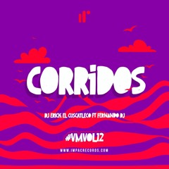 Corridos y Banda Mix by Fernando DJ Ft DJ Erick El Cuscatleco IR