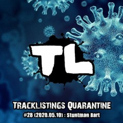 Tracklistings Quarantine #28 (2020.05.10) : Stuntman Bart