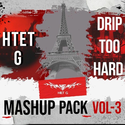 DRIP TOO HARD MASH UP PACKS VOL 3(HTET G)