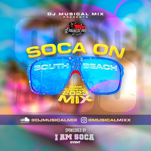 Stream I Am Soca 2023 (Soca on South Beach) by DJ Musical Mix | Listen ...