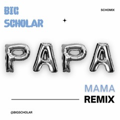 Papa (Mama Remix)