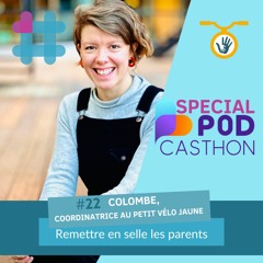 #22. Colombe, coordinatrice au Petit vélo jaune : remettre en selle les parents