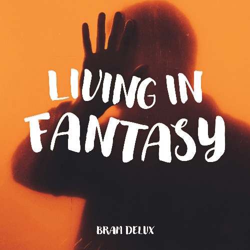 Living In Fantasy - Bram DeLux (Extended Mix)