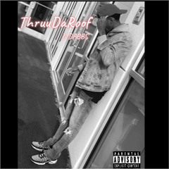 “ThruuDaRoof” x Ju Dabbs