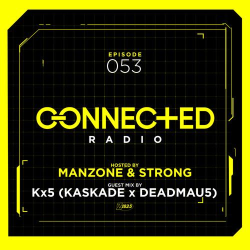Connected Radio 053 (Kx5 Guest Mix)
