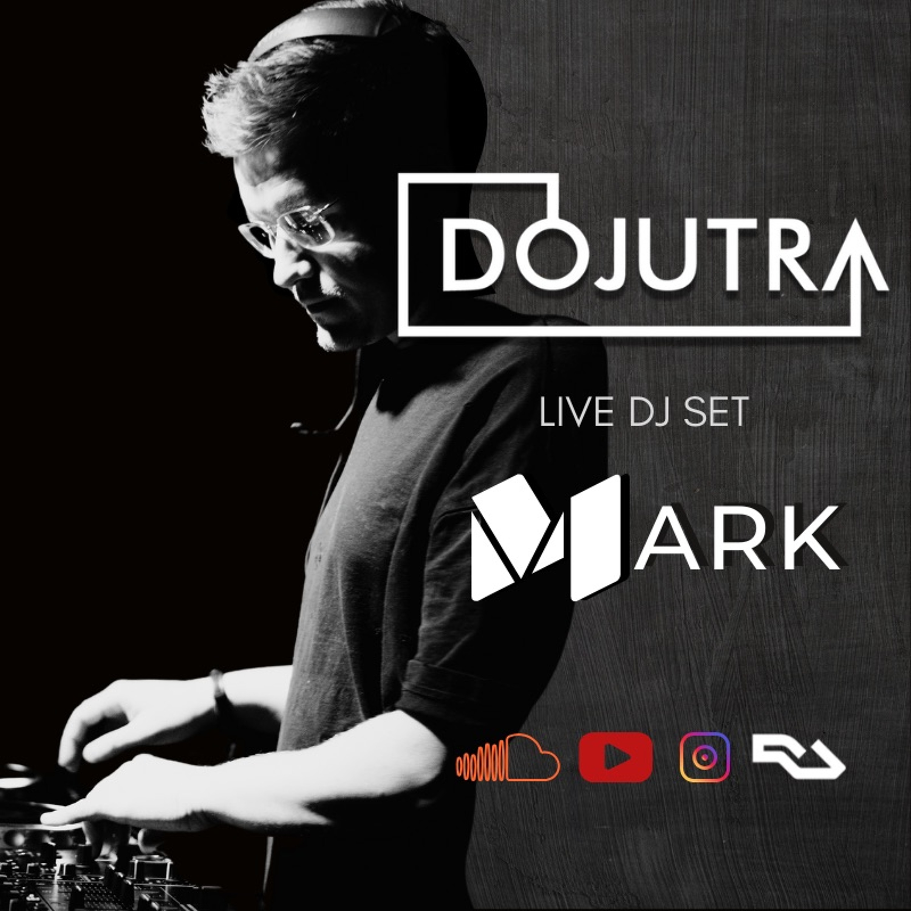 DOJUTRA LIVE SET SESSION BY MARK episode artwork