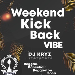 Weekend Kick Back Vibes {Semi-Clean} (Updated)