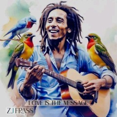 BOB MARLEY MIX - LOVE IS THE MESSAGE (ORIGINAL)