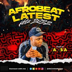DJ DACOSTA - LATEST AFROBEAT HITS 2022