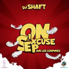 DJ Shaft - On S'excuse Pour Les Coupures!(Master)