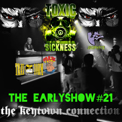 THE KEYTOWN CONNECTION / THE EARLY SHOW #21 ON TOXIC SICKNESS / MAY / 2025