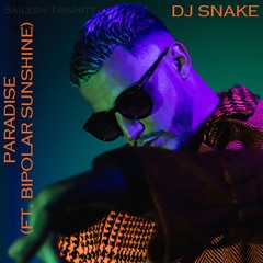 DJ Snake, Bipolar Sunshine — Paradise (Ayur Tsyrenov Remix)