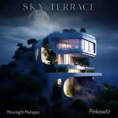 Sky Terrace Moonlight Mixtapes