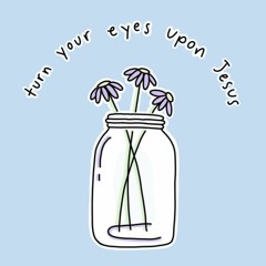 turn your eyes upon Jesus