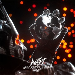 KAYZO & REAPER - WAIT w Qoiet