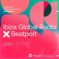 Nicole Martinez for Ibiza Global Radio x Beatport