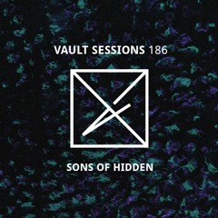 Vault Sessions #186 - Sons Of Hidden (Live)