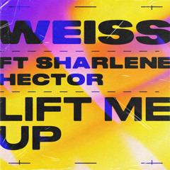WEISS - Lift Me Up (feat. Sharlene Hector)