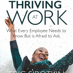 KINDLE Surviving and Thriving at Work: What Every Employee Needs to Know But is Afraid to Ask