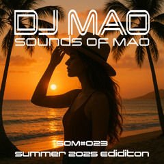 SOM#023 Sounds of MAO - Summer 2025 Edition - Mainstream
