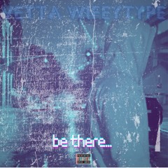 VETTA WIFEYTYPE - BE THERE