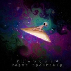 Fogworld - Paper Spaceship