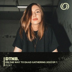 DTNB. | On The Way To Daad Gathering 2023 Ep. 1 | 21/01/2022