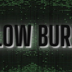 Slow Burn