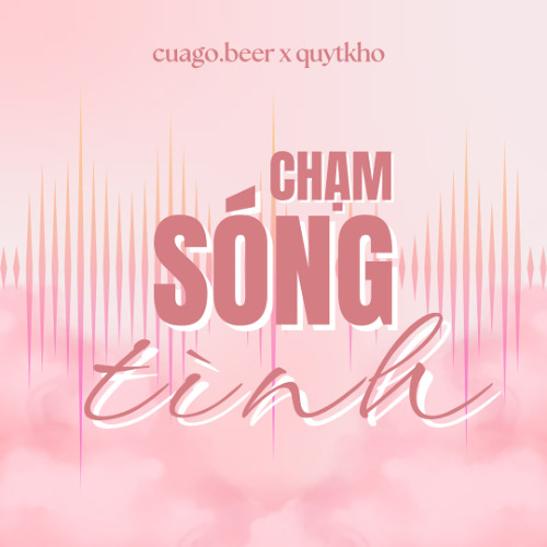 Chạm Sóng Tình - Mixtape CUAGO 5 (DEMO)