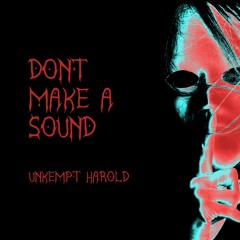 Don't Make A Sound (OUT NOW)