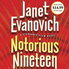 [READ] EBOOK 💑 Notorious Nineteen: A Stephanie Plum Novel by  Janet Evanovich &  Lor