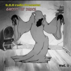 G.O.D Radio Vol.1 - Ghosts Of Dance