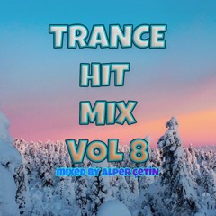 Trance Hit Mix Vol 8 (Alper Çetin)