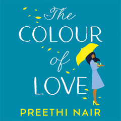 The Colour of Love, By Preethi Nair, Read by Rameet Rauli