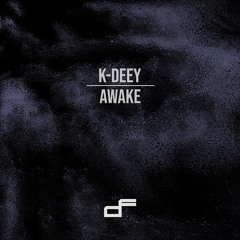 GF004 - K-Deey - Awake (incl. Marc Faenger & CMPND (BE) Remixes)