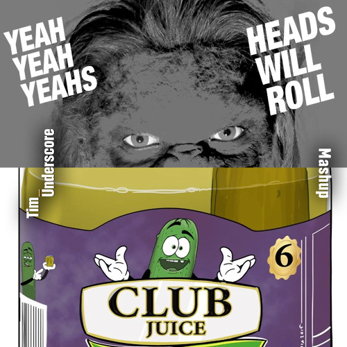 Derbus x Heads Will Roll - Pickle x Yeah Yeah Yeahs (Tim Underscore Mashup)