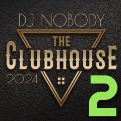 DJ NOBODY presents CLUB HOUSE 2024 part 2