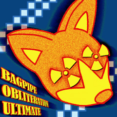 BAGPIPE OBLITERATION ULTIMATE!