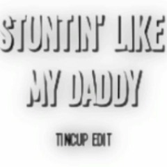 Lil Wayne - Stuntin  Like My Daddy (Tincup Edit)