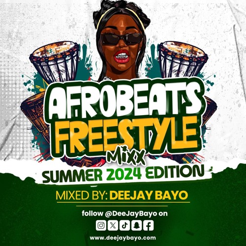DeeJay Bayo - Afrobeats Freestyle Mixx (Summer 2024 Edition)