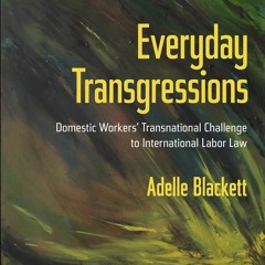 Read Book Everyday Transgressions: Domestic Workers' Transnational Challenge to International La